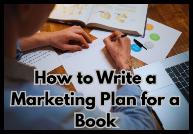 How to Write a Marketing Plan for a Book